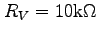 $R_V = 10 \mbox{k}\Omega$