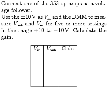 $\textstyle \parbox{3in}{%
Connect one of the 353 op-amps as a voltage follower....
... \hline
& &  \hline
& &  \hline
& &  \hline
\end{tabular}\end{center}}$