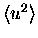 $\left\langle u^2 \right\rangle$