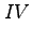 $\displaystyle I V$