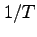 $1/T$