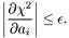 \[ \left|\frac{\partial\chi^2}{\partial a_i}\right| \leq \epsilon. \]